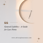 Understanding General Liability: A Guide for Law Firms 